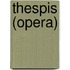 Thespis (opera)
