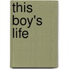This Boy's Life door Tobias Wolff