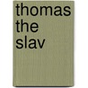 Thomas the Slav door Ronald Cohn