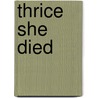 Thrice She Died by Lynn Ritthaler