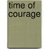 Time of Courage
