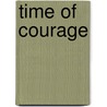 Time of Courage door Anne Schraff