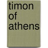 Timon Of Athens by Shakespeare William Shakespeare