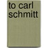 To Carl Schmitt