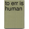 To Err is Human door Institute of Medicine