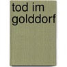 Tod im Golddorf door Helga Streffing