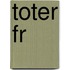 Toter Fr