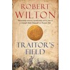 Traitor's Field door Robert Wilton