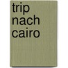 Trip nach Cairo door Lutz Hartmann