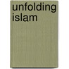 Unfolding Islam by P.J. Stewart