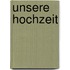 Unsere Hochzeit