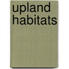 Upland Habitats door Paul F. Haworth