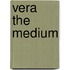 Vera the Medium