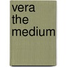 Vera the Medium by Richard Harding Davis