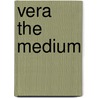 Vera the Medium door Richard Harding Davis