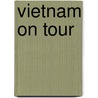 Vietnam on tour by Franz-Josef Krücker