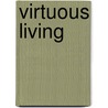 Virtuous Living by Solomon Nkesiga