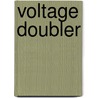 Voltage Doubler by Ronald Cohn