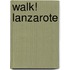 Walk! Lanzarote
