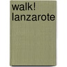 Walk! Lanzarote by Ros Brawn