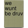 We Wunt Be Druv door Hugh Miller
