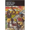 Weep Not, Child by Ngugi Wa Thiong'o