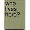 Who Lives Here? door Tanya Roitman