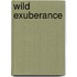 Wild Exuberance