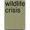 Wildlife Crisis door Russ Parker