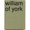 William of York door Ronald Cohn