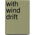 With Wind Drift