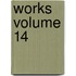 Works Volume 14