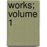 Works; Volume 1 by Ted Hughes