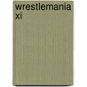 Wrestlemania Xi door Ronald Cohn