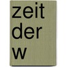 Zeit der W door Nicolas Vanier