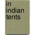 in Indian Tents