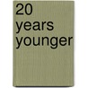 20 Years Younger by Ronald L. Kotler