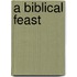 A Biblical Feast