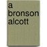 A Bronson Alcott