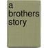 A Brothers Story