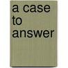 A Case To Answer door Margaret Yorke