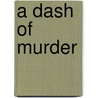 A Dash of Murder by Teresa Trent