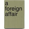 A Foreign Affair by Valerie Barnes