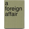 A Foreign Affair door Colin Mander