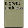 A Great Aridness by William debuys