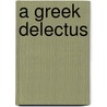 A Greek Delectus door Richard Valpy