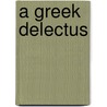 A Greek Delectus by Richard Valpy