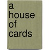 A House Of Cards door Alice S. Wolf