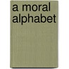 A Moral Alphabet door Basil Temple Blackwood