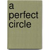 A Perfect Circle by Ronald Cohn